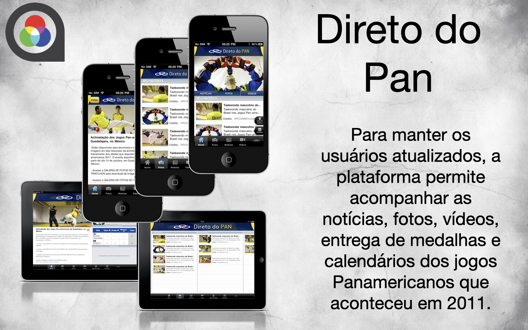 Showcase of Direto do Pan app for the 2011 Pan American Games with news, photos, videos, medals, and schedules.